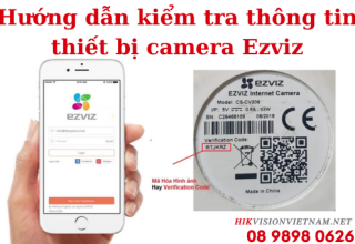 Hướng dẫn kiểm tra thông tin thiết bị camera Ezviz
