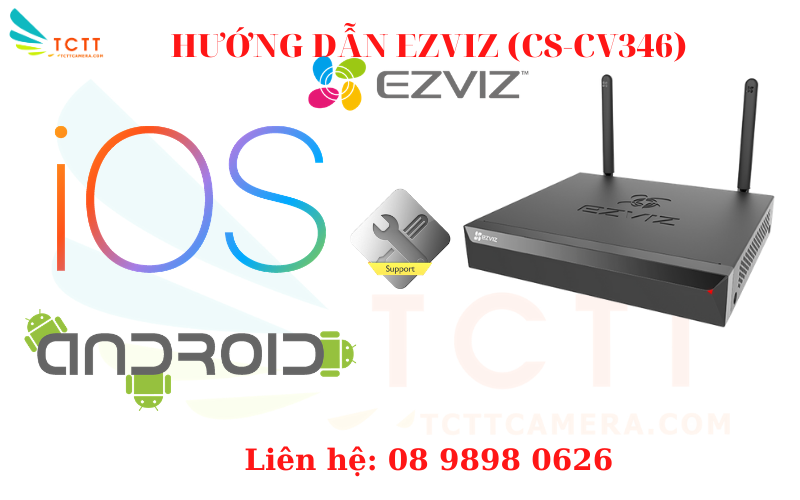 HƯỚNG DẪN SỬ DỤNG ADD CAMERA EZVIZ VÀO ĐẦU GHI IP EZVIZ