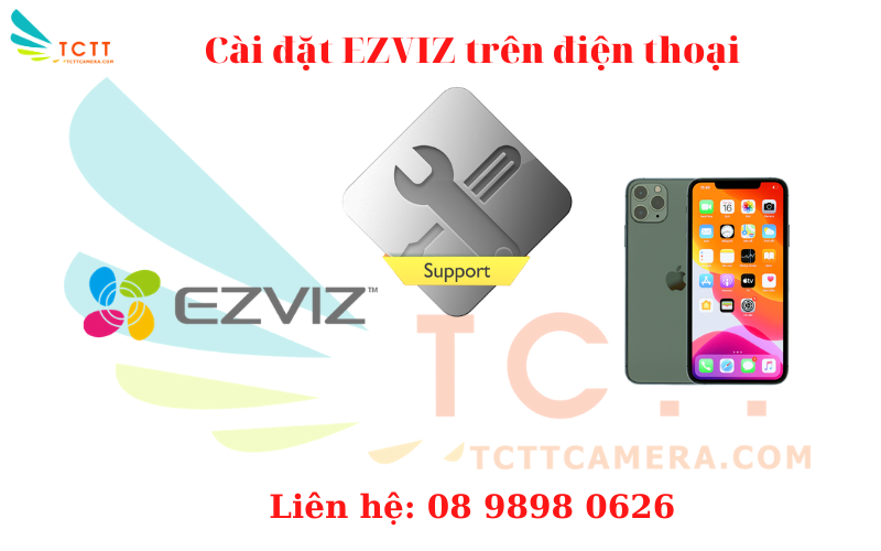 HƯỚNG DẪN CÀI ĐẶT VÀ SỬ DỤNG ỨNG DỤNG EZVIZ TRÊN ĐIỆN THOẠI