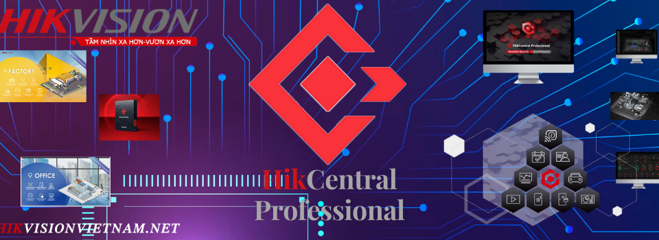 HikCentral Professional HIKVISION VIỆT NAM