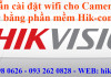 Hướng dẫn cài đặt wifi cho Camera IP Hikvision bằng phần mềm Hik-connect